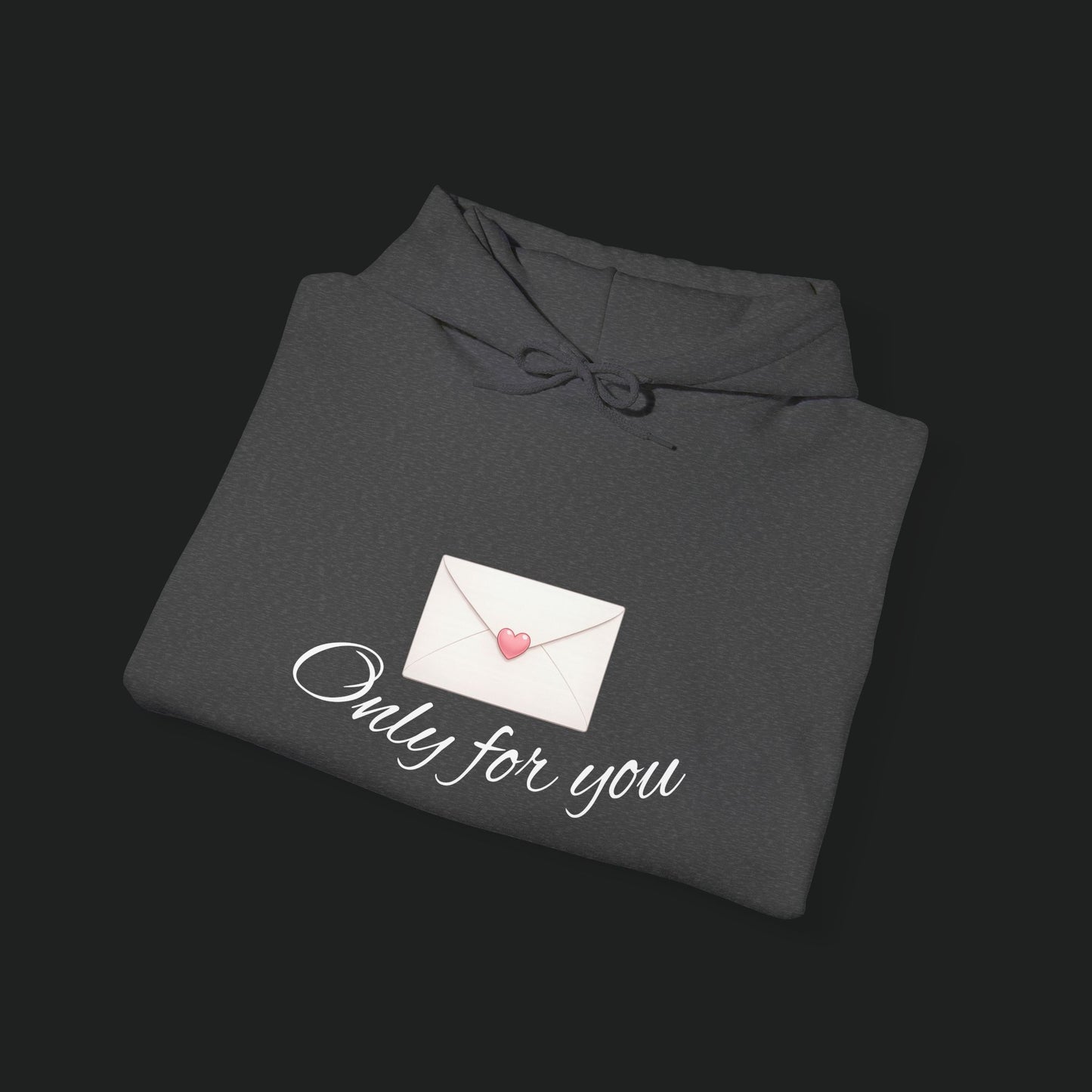 Hoodie — 'Only for You' Love Letter Pullover
